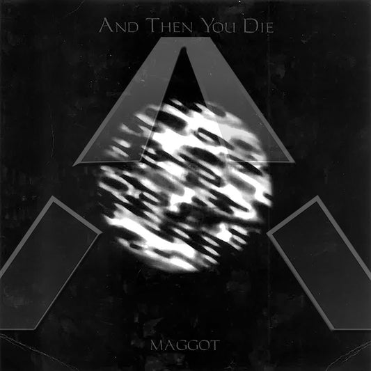 And Then You Die ★ Maggot (vinyl single - FIN SHR006)