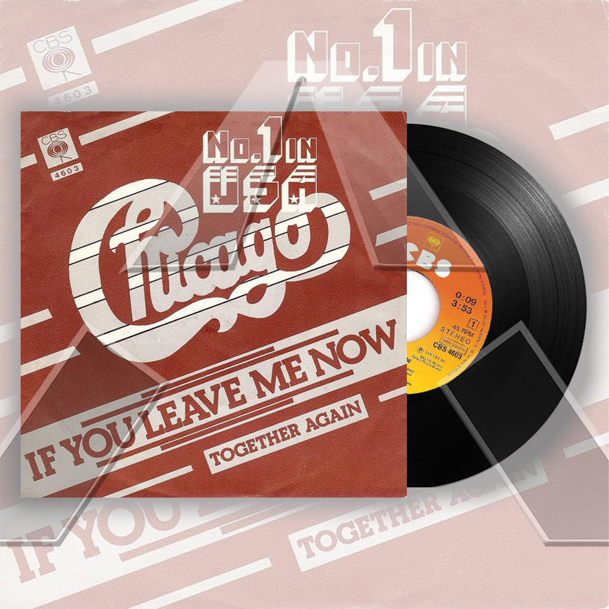 Chicago ★ If You Leave me Now (vinyl single - EU CBS4603)
